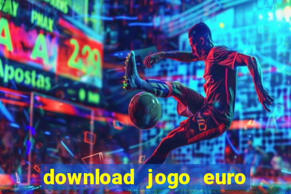 download jogo euro truck simulator 2